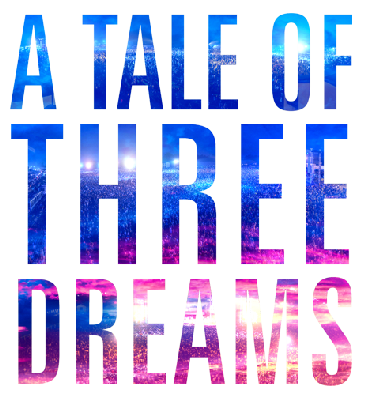 A Tale of Three Dreams